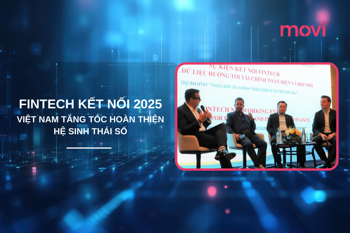 FINTECH KẾT NỐI 2025: VIỆT NAM TĂNG TỐC NGÂN HÀNG MỞ, HOÀN THIỆN HỆ SINH THÁI SỐ 